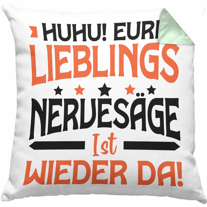 Huhu Eure Lieblingsnervensäge Ist Wieder Da Kissen mit Füllung 40x40 Geschenk Lustiger Spruch Kollege (Grau) Grün Trendation