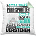 Para-Sportler Geschenk Kaffee-Kissen mit Füllung 40x40 Geschenkidee für Para-Sportler Ich Bin Para-Sportler Ich Kann Es Dir Erklären Jedoch Nicht Für Dich Verstehen Spruch Lustig (Grau) Grün Trendation