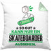 Skateboarder Geschenk Kissen mit Füllung 40x40 So Gut Kann Nur Ein Skateboarder Aussehen Geschenkidee (Grau) Grün Trendation