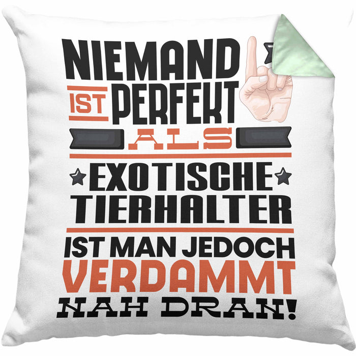 Exotische Tierhalter Geschenk Kissen mit Füllung 40x40 Lustige Geschenkidee für Exotische Tierhalter Geburtstag Niemand Ist Perfekt Aber Als Exotische Tierhalter Ist Man Nah Dran (Grau) Grün Trendation