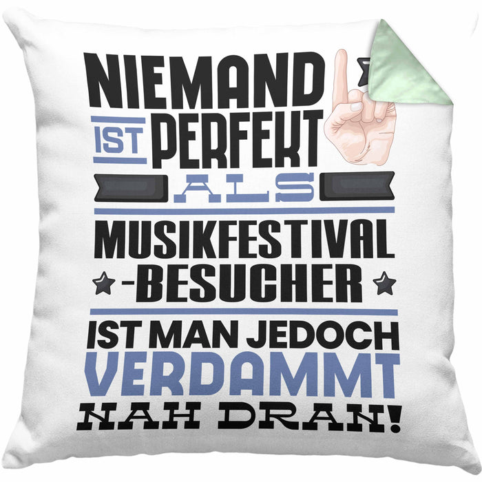 Musikfestival-Besucher Geschenk Kissen mit Füllung 40x40 Lustige Geschenkidee für Musikfestival-Besucher Geburtstag Niemand Ist Perfekt Aber Als Musikfestival-Besucher Ist Man Nah Dran (Grau) Grün Trendation