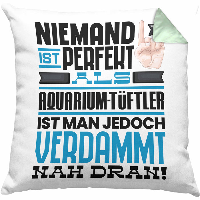Aquarium-Tüftler Geschenk Kissen mit Füllung 40x40 Lustige Geschenkidee für Aquarium-Tüftler Geburtstag Niemand Ist Perfekt Aber Als Aquarium-Tüftler Ist Man Nah Dran (Grau) Grün Trendation