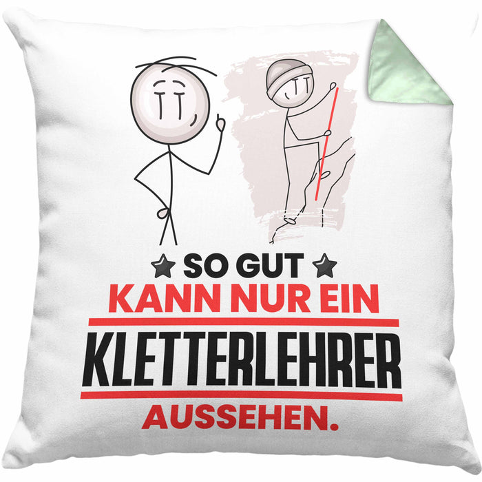 Kletterlehrer Geschenk Kissen mit Füllung 40x40 So Gut Kann Nur Ein Kletterlehrer Aussehen Geschenkidee (Grau) Grün Trendation