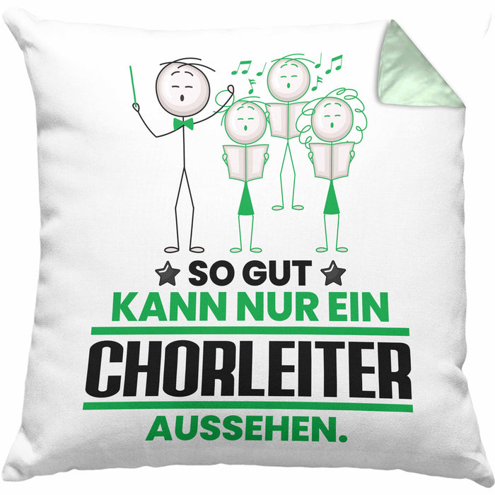 Chorleiter Geschenk Kissen mit Füllung 40x40 So Gut Kann Nur Ein Chorleiter Aussehen Geschenkidee (Grau) Grün Trendation