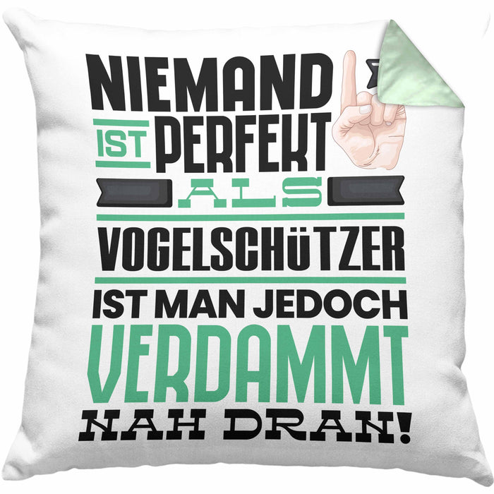 Vogelschützer Geschenk Kissen mit Füllung 40x40 Lustige Geschenkidee für Vogelschützer Geburtstag Niemand Ist Perfekt Aber Als Vogelschützer Ist Man Nah Dran (Grau) Grün Trendation