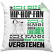 Hip-Hop-Fan Geschenk Kissen mit Füllung 40x40 Geschenkidee für Hip-Hop-Fan Geburtstag Lustig Ich Bin Hip-Hop-Fan Ich Kann Es Dir Erklären Aber Nicht Für Dich Verstehen (Grau) Grün Trendation
