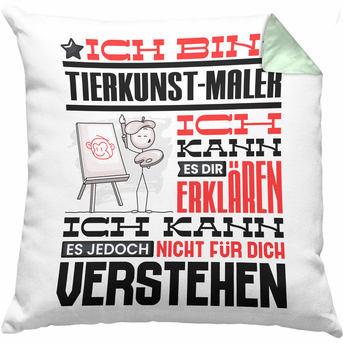 Tierkunst-Maler Geschenk Kaffee-Kissen mit Füllung 40x40 Geschenkidee für Tierkunst-Maler Ich Bin Tierkunst-Maler Ich Kann Es Dir Erklären Jedoch Nicht Für Dich Verstehen Spruch Lustig (Grau) Grün Trendation