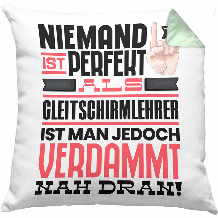 Gleitschirmlehrer Geschenk Kissen mit Füllung 40x40 Lustige Geschenkidee für Gleitschirmlehrer Geburtstag Niemand Ist Perfekt Aber Als Gleitschirmlehrer Ist Man Nah Dran (Grau) Grün Trendation