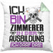 Zimmerer Ausbildung Kissen mit Füllung 40x40 Geschenk Ich Bin Zimmerer In Der Ausbildung Ich Darf Das Geschenkidee Spruch (Grau) Grün Trendation