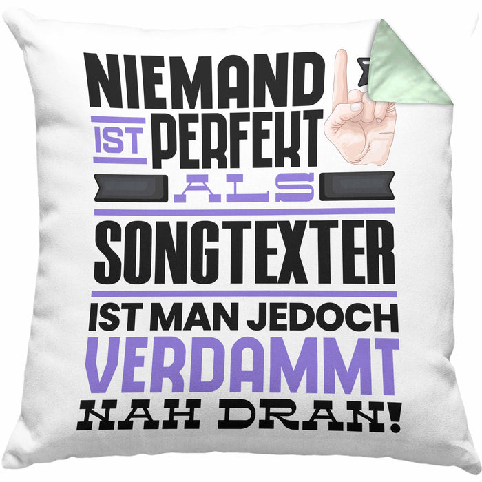 Songtexter Geschenk Kissen mit Füllung 40x40 Lustige Geschenkidee für Songtexter Geburtstag Niemand Ist Perfekt Aber Als Songtexter Ist Man Nah Dran (Grau) Grün Trendation