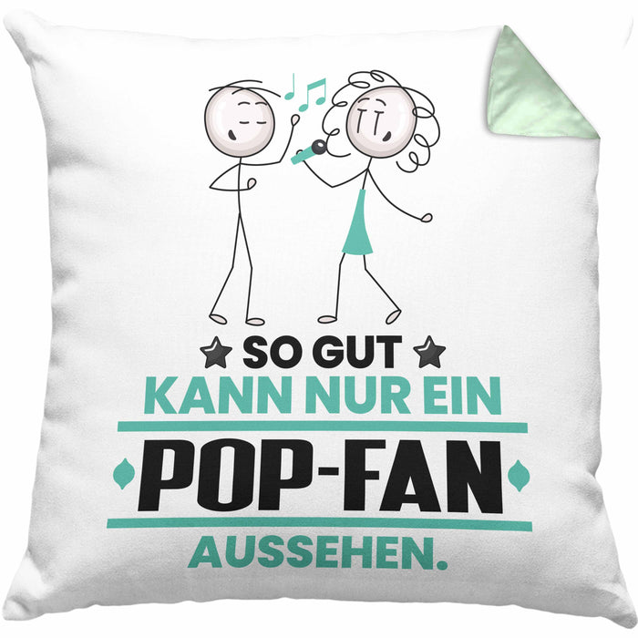 Pop-Fan Geschenk Kissen mit Füllung 40x40 So Gut Kann Nur Ein Pop-Fan Aussehen Geschenkidee (Grau) Grün Trendation