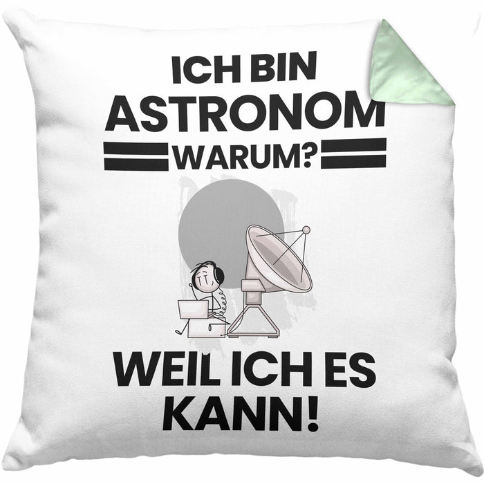 Astronom Geschenk Kissen mit Füllung 40x40 Lustiger Spruch Ich Bin Astronom Warum Weil Ich Es Kann Geschenkidee Bester Astronom Geburtstag (Grau) Grün Trendation