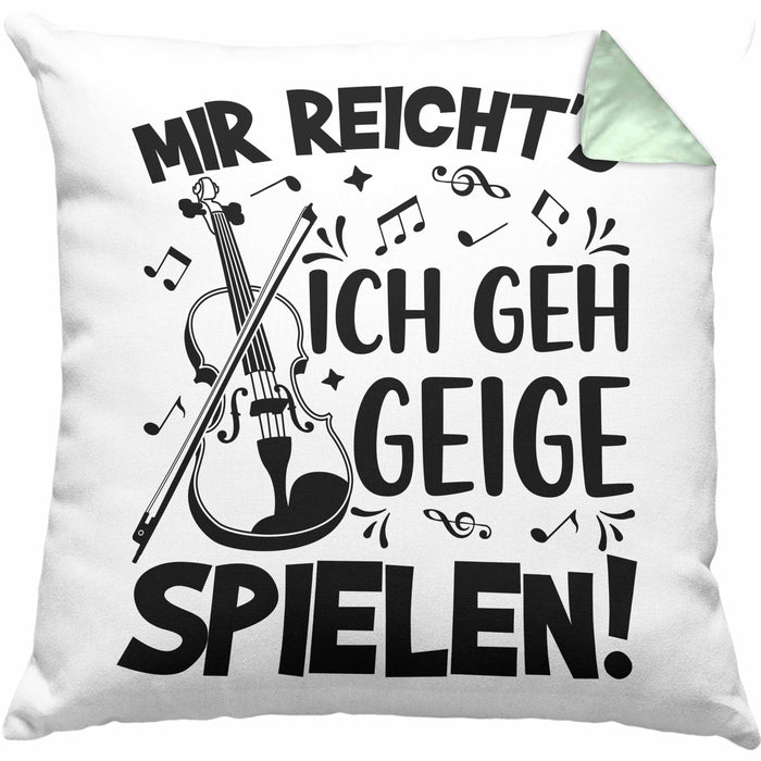 Geigenspieler Geschenk Kissen mit Füllung 40x40 Geigenspielerin Geigen Spruch Mir Reichts Ich Geh Geige Spielen (Grau) Grün Trendation