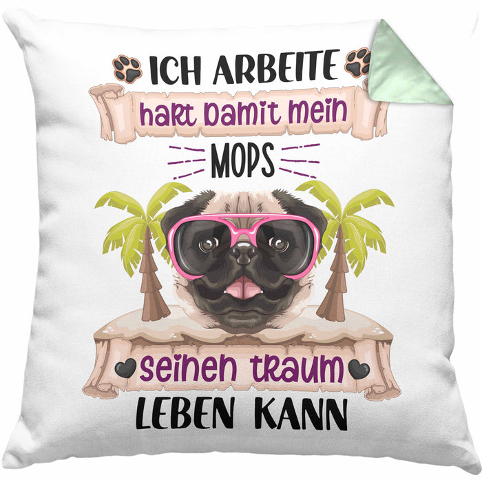 Mops Besitzer Kissen mit Füllung 40x40 Geschenk Lustiger Spruch Geschenkidee Ich Arbeite Hart Damit Mein Mops Seinen Traum Leben Kann (Grau) Grün Trendation