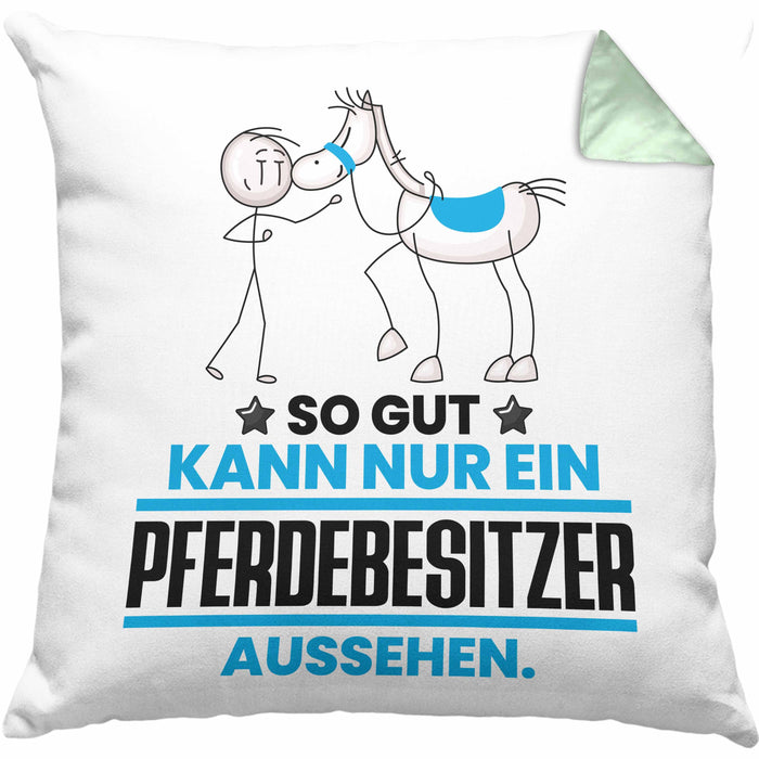 Pferdebesitzer Geschenk Kissen mit Füllung 40x40 So Gut Kann Nur Ein Pferdebesitzer Aussehen Geschenkidee (Grau) Grün Trendation