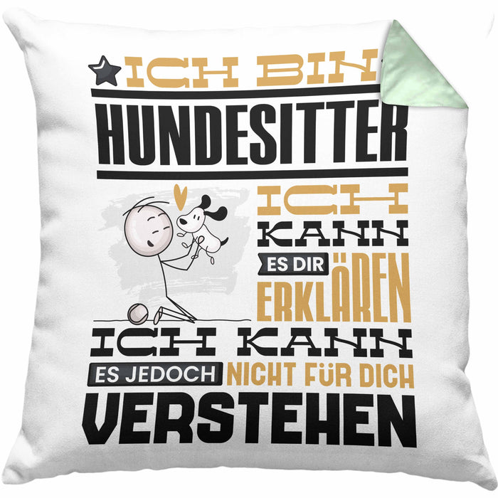 Hundesitter Geschenk Kaffee-Kissen mit Füllung 40x40 Geschenkidee für Hundesitter Ich Bin Hundesitter Ich Kann Es Dir Erklären Jedoch Nicht Für Dich Verstehen Spruch Lustig (Grau) Grün Trendation