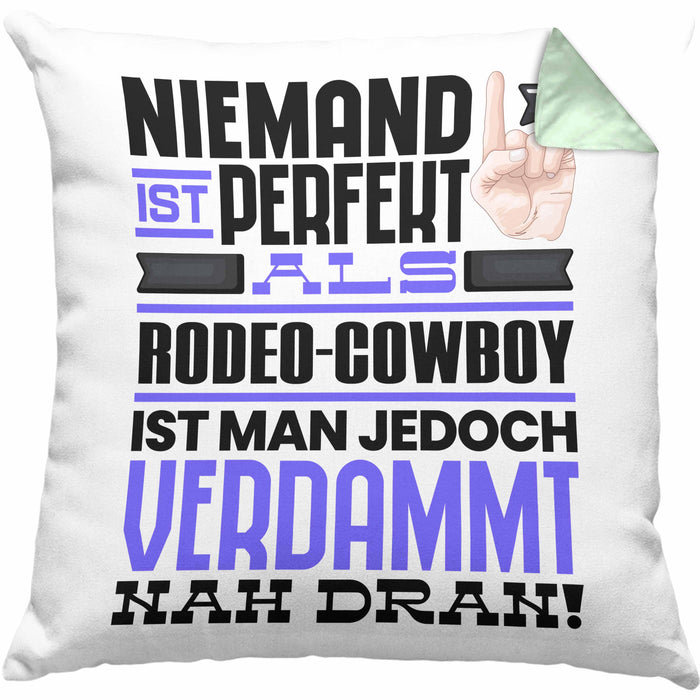 Rodeo-Cowboy Geschenk Kissen mit Füllung 40x40 Lustige Geschenkidee für Rodeo-Cowboy Geburtstag Niemand Ist Perfekt Aber Als Rodeo-Cowboy Ist Man Nah Dran (Grau) Grün Trendation