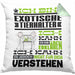 Exotische Tierhalter Geschenk Kaffee-Kissen mit Füllung 40x40 Geschenkidee für Exotische Tierhalter Ich Bin Exotische Tierhalter Ich Kann Es Dir Erklären Jedoch Nicht Für Dich Verstehen Spruch Lustig (Grau) Grün Trendation