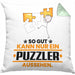 Puzzler Geschenk Kissen mit Füllung 40x40 So Gut Kann Nur Ein Puzzler Aussehen Geschenkidee (Grau) Grün Trendation