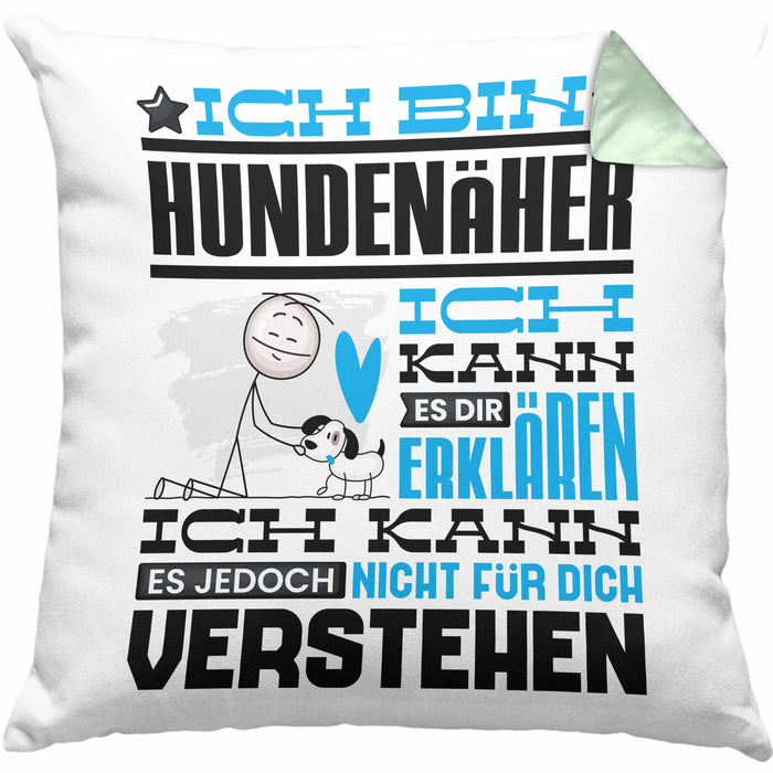Hundenäher Geschenk Kaffee-Kissen mit Füllung 40x40 Geschenkidee für Hundenäher Ich Bin Hundenäher Ich Kann Es Dir Erklären Jedoch Nicht Für Dich Verstehen Spruch Lustig (Grau) Grün Trendation