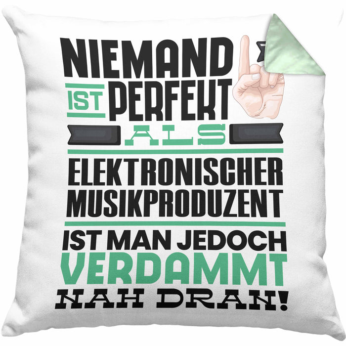 Elektronischer Musikproduzent Geschenk Kissen mit Füllung 40x40 Lustige Geschenkidee für Elektronischer Musikproduzent Geburtstag Niemand Ist Perfekt Aber Als Elektronischer Musikproduzent Ist Man Nah Dran (Grau) Grün Trendation