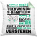 Taekwondo-Kämpfer Geschenk Kaffee-Kissen mit Füllung 40x40 Geschenkidee für Taekwondo-Kämpfer Ich Bin Taekwondo-Kämpfer Ich Kann Es Dir Erklären Jedoch Nicht Für Dich Verstehen Spruch Lustig (Grau) Grün Trendation