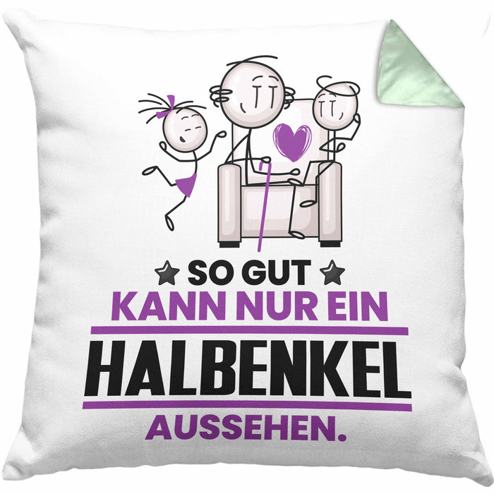 Halbenkel Geschenk Kissen mit Füllung 40x40 So Gut Kann Nur Ein Halbenkel Aussehen Geschenkidee (Grau) Grün Trendation