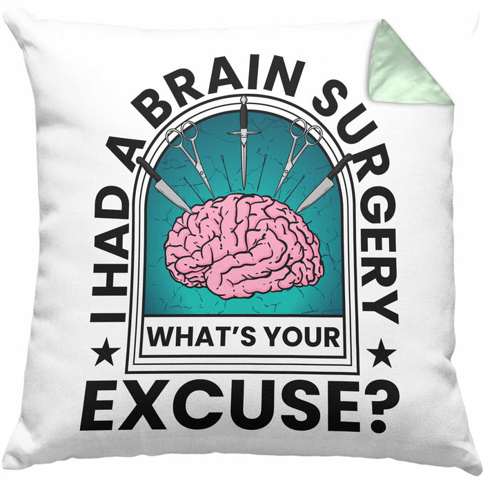 I Had A Brain Surgery Whats Your Excuse Kissen mit Füllung 40x40 Gehirn Operation Geschenkidee (Grau) Grün Trendation