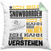 Snowboarder Geschenk Kaffee-Kissen mit Füllung 40x40 Geschenkidee für Snowboarder Ich Bin Snowboarder Ich Kann Es Dir Erklären Jedoch Nicht Für Dich Verstehen Spruch Lustig (Grau) Grün Trendation
