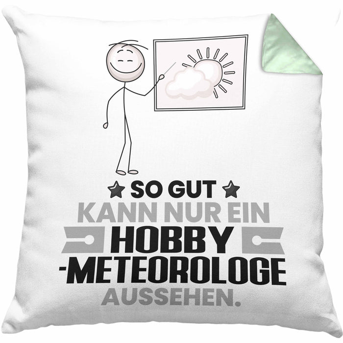 Hobbymeteorologe Geschenk Kissen mit Füllung 40x40 So Gut Kann Nur Ein Hobbymeteorologe Aussehen Geschenkidee (Grau) Grün Trendation