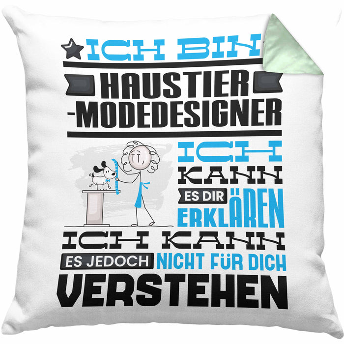 Haustier-Modedesigner Geschenk Kaffee-Kissen mit Füllung 40x40 Geschenkidee für Haustier-Modedesigner Ich Bin Haustier-Modedesigner Ich Kann Es Dir Erklären Jedoch Nicht Für Dich Verstehen Spruch Lustig (Grau) Grün Trendation
