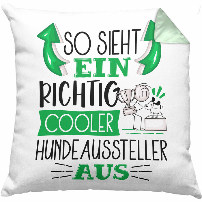 Hundeaussteller Kissen mit Füllung 40x40 So Sieht Ein Richtig Cooler Hundeaussteller Aus Geschenk Lustiger Spruch Geschenkidee (Grau) Grün Trendation