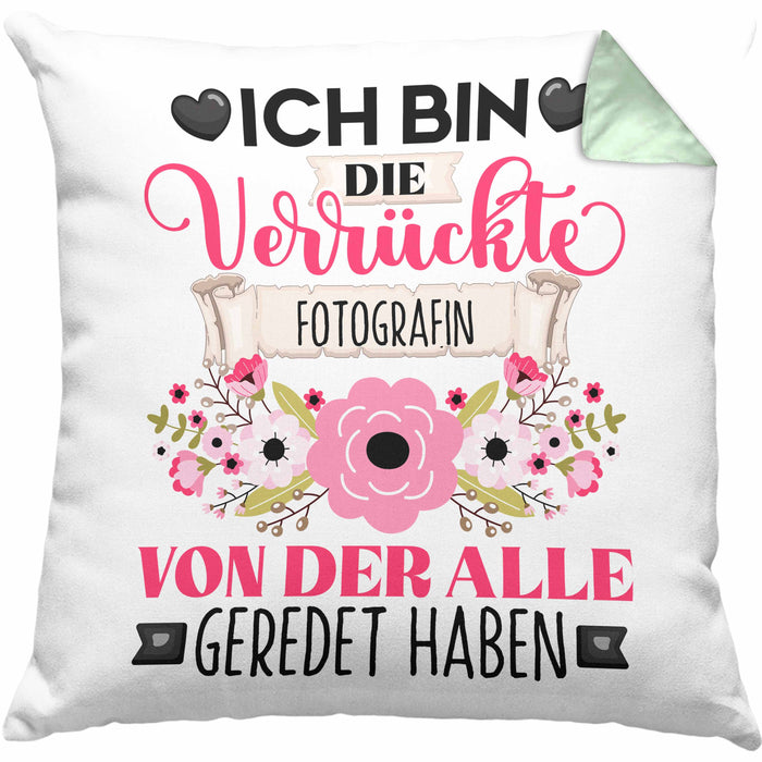 Photografin Kissen mit Füllung 40x40 Geschenk Lustiger Spruch Geschenkidee Ich Bin Die Verrückte Photografin Von Der Alle Geredet Haben (Grau) Grün Trendation
