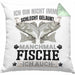 Fischen Angler Geschenk Kissen mit Füllung 40x40 Ich Bin Nicht immer Schlecht Gelaunt Angler Fischer (Grau) Grün Trendation