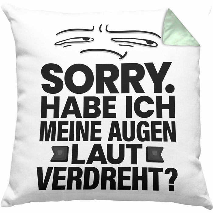 Lustiger Spruch Kissen mit Füllung 40x40 Sarkasmus Humor Sorry Habe Ich Meine Augen Laut Verdreht Kollegin Geschenkidee (Grau) Grün Trendation