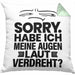 Lustiger Spruch Kissen mit Füllung 40x40 Sarkasmus Humor Sorry Habe Ich Meine Augen Laut Verdreht Kollegin Geschenkidee (Grau) Grün Trendation