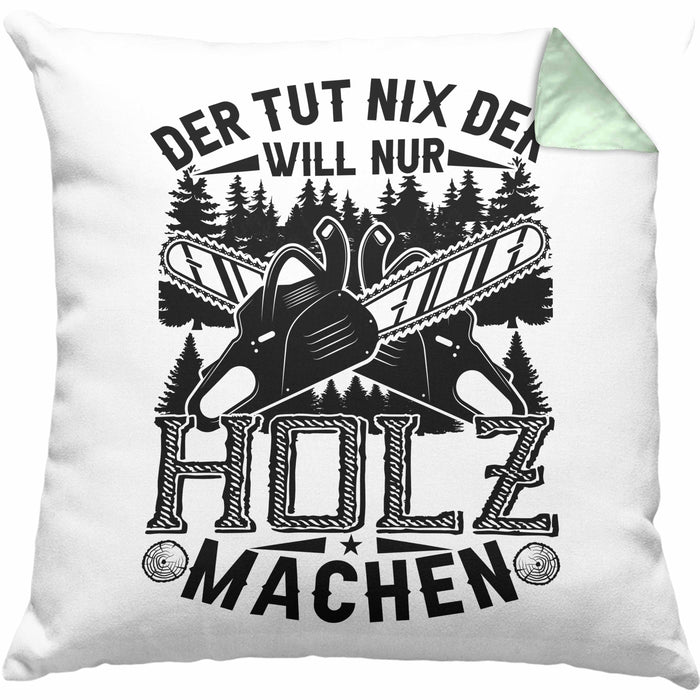 Waldarbeiter Kissen mit Füllung 40x40 Geschenk Der Tut Nix Der Will Nur Holz Machen Geschenkidee Forst Forstwirt (Grau) Grün Trendation