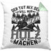 Waldarbeiter Kissen mit Füllung 40x40 Geschenk Der Tut Nix Der Will Nur Holz Machen Geschenkidee Forst Forstwirt (Grau) Grün Trendation