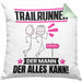 Trailrunner Kissen mit Füllung 40x40 Geschenk für Trailrunner Der Mann Der Alles Kann Geschenkidee zum Geburtstag (Grau) Grün Trendation