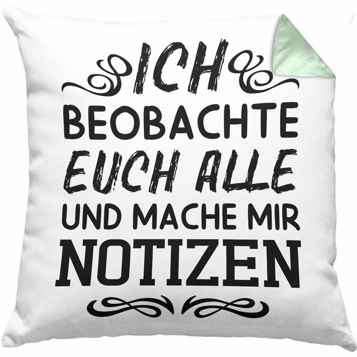 Ich Beobachte Euch Alle Und Mache Mir Notizen Kissen mit Füllung 40x40 Geschenk Arbeitskollegin Kollege Geschenkidee (Grau) Grün Trendation