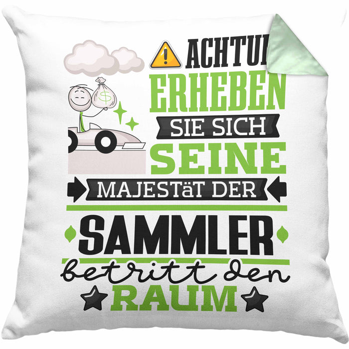 Sammler Geschenk Kissen mit Füllung 40x40 Lustiger Spruch Erheben Sie Sich Der Sammler Betritt den Raum (Grau) Grün Trendation