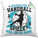 Handball Geschenk Kissen mit Füllung 40x40 Geschenkidee Handball-Spieler Handballspielerin Mädchen Jungs Warum Ich Handball Spiele? (Grau) Grün Trendation