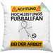Fußballfan Kissen mit Füllung 40x40 Geschenk Lustiger Spruch Geschenkidee für Fußballfan Achtung Hochleistungs Fußballfan Bei Der Arbeit (Grau) Grün Trendation