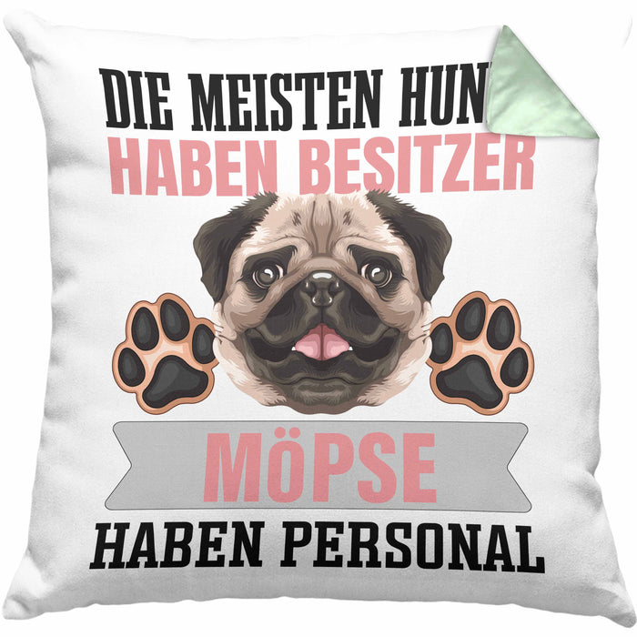 Mops Besitzer Kissen mit Füllung 40x40 Geschenk Lustiger Spruch Geschenkidee Besitzerin Mops Haben Personal (Grau) Grün Trendation