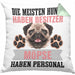 Mops Besitzer Kissen mit Füllung 40x40 Geschenk Lustiger Spruch Geschenkidee Besitzerin Mops Haben Personal (Grau) Grün Trendation