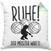 Boule Kissen mit Füllung 40x40 Geschenk Boule-Spieler Geschenkidee Spruch Ruhe Der Meister Wirft (Grau) Grün Trendation