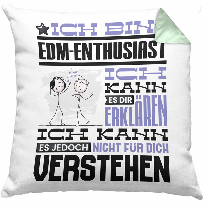 EDM-Enthusiast Geschenk Kissen mit Füllung 40x40 Lustige Geschenkdiee für einen EDM-Enthusiast Geburtstag Ich Bin EDM-Enthusiast Ich Kann Es Dir Erklären Aber Nicht Für Dich Verstehen (Grau) Grün Trendation