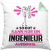 Ingenieur Geschenk Kissen mit Füllung 40x40 So Gut Kann Nur Ein Ingenieur Aussehen Geschenkidee (Grau) Grün Trendation