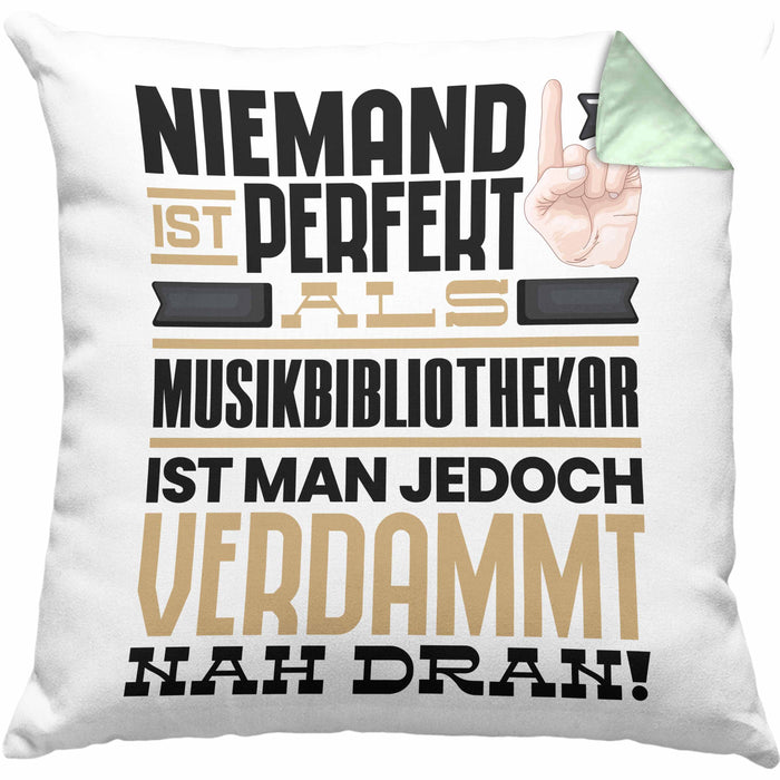 Musikbibliothekar Geschenk Kissen mit Füllung 40x40 Lustige Geschenkidee für Musikbibliothekar Geburtstag Niemand Ist Perfekt Aber Als Musikbibliothekar Ist Man Nah Dran (Grau) Grün Trendation