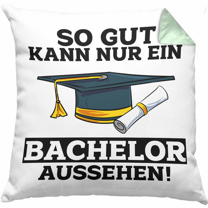 Kissen mit Füllung 40x40 Geschenk Bestandene Bachelor-Prüfung Geschenkidee So Gut Kann Nur Ein Bachelor Aussehen (Grau) Grün Trendation